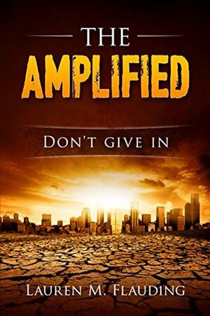 The Amplified by Lauren M. Flauding