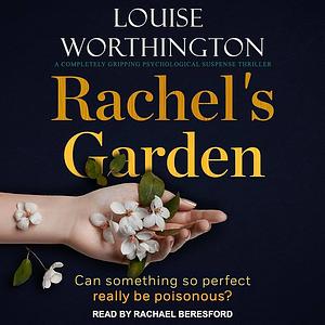 Rachel's Garden by Louise Worthington