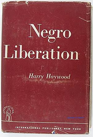 Negro Liberation by Harry Haywood