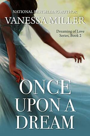 Once Upon A Dream by Vanessa Miller, Vanessa Miller