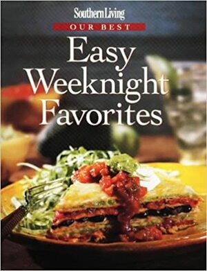 Southern Living Our Best Easy Weeknight Favorites by Leisure Arts Inc.