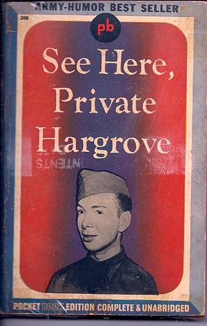 See Here, Private Hargrove by Marion Hargrove