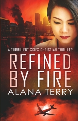 Refined by Fire - Large Print by Alana Terry