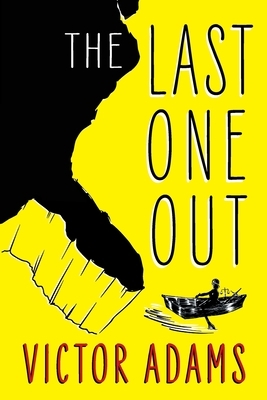 The Last One Out by Victor Adams