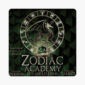 Zodiac Academy: Live and Let Lionel  by Caroline Peckham, Susanne Valenti