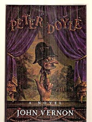 Peter Doyle: A Novel by John Vernon
