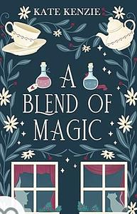 A Blend of Magic  by Kate Kenzie