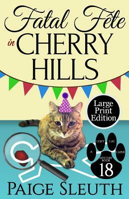 Fatal Fête in Cherry Hills by Paige Sleuth