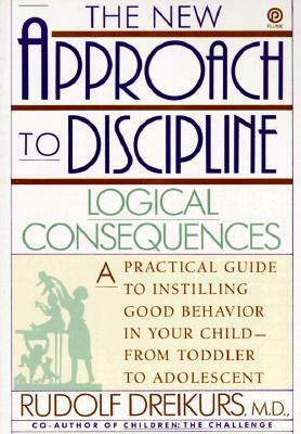 Logical Consequences by Rudolf Dreikurs, Loren Grey