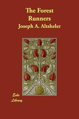 The Forest Runners by Joseph a. Altsheler