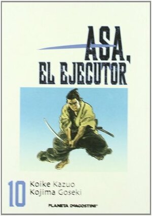 Asa El Ejecutor #10 by Kazuo Koike, Goseki Kojima