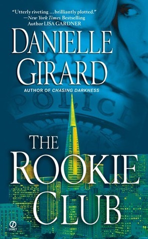 The Rookie Club by Danielle Girard