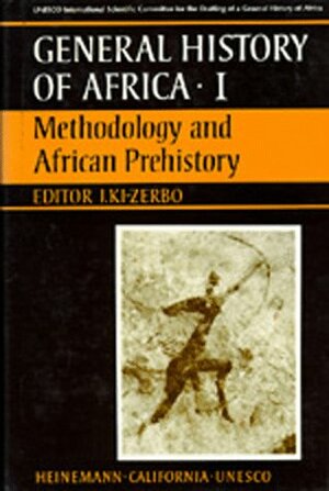 UNESCO General History of Africa, Vol. I: Methodology and African Prehistory by Joseph Ki-Zerbo