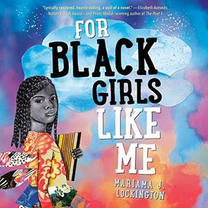 For Black Girls Like Me by Mariama J. Lockington