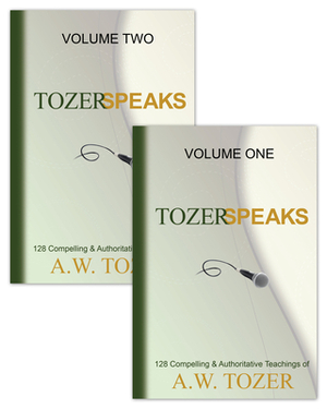 Tozer Speaks: Two-Volume Set: 128 Compelling & Authoritative Teachings of A.W. Tozer by A.W. Tozer