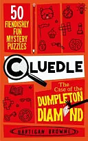 Cluedle: The Case of the Dumpleton Diamond by Hartigan Browne