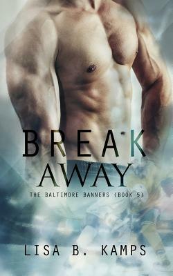 Break Away by Lisa B. Kamps