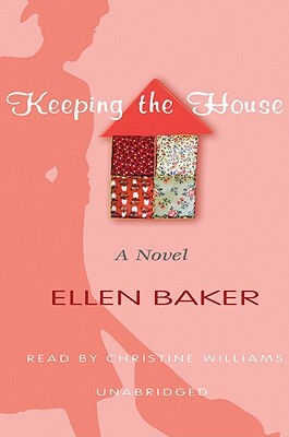 Keeping the House by Ellen Baker