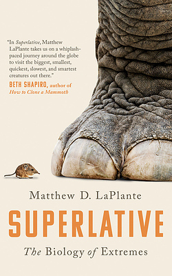 Superlative: The Biology of Extremes by Matthew D. Laplante