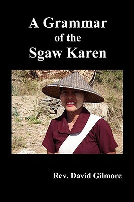 A Grammar of the Sgaw Karen by David Gilmore