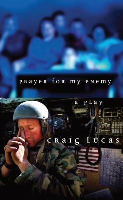 Prayer for My Enemy by Craig Lucas