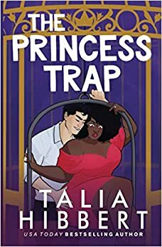 The Princess Trap by Talia Hibbert