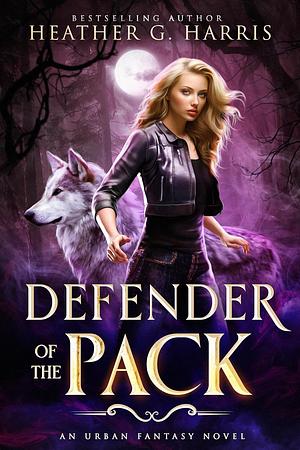 Defender of the Pack by Heather G. Harris