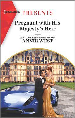 Pregnant with His Majesty's Heir by Annie West
