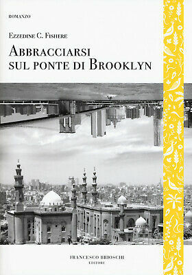 Abbracciarsi sul ponte di Brooklyn by Ezzedine C. Fishere