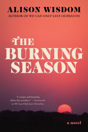 The Burning Season by Alison Wisdom