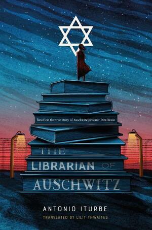 The Librarian of Auschwitz by Antonio Iturbe