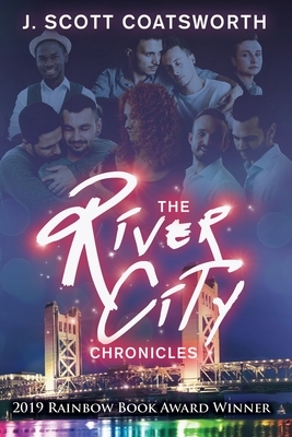The River City Chronicles by J. Scott Coatsworth