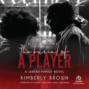 The Burial of a Player by Kimberly Brown