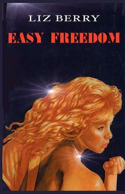 Easy Freedom by Liz Berry