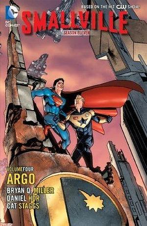 Smallville: Season 11 Vol. 4: Argo by Bryan Q. Miller, Daniel HDR