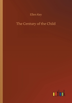 The Century of the Child by Ellen Key