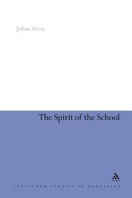 The Spirit of the School by Julian Stern, Julian Stern