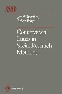 Controversial Issues in Social Research Methods by Robert Folger, Jerald Greenberg