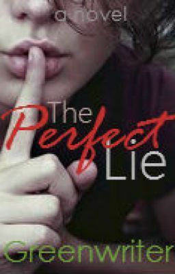 The Perfect Lie by Greenwriter