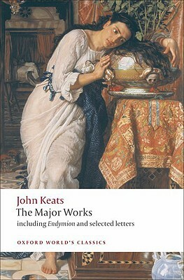 John Keats: The Major Works by John Keats