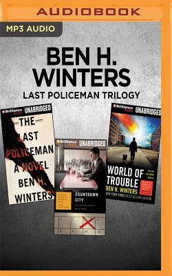 Last Policeman Trilogy: The Last Policeman, Countdown City, World of Trouble by Ben H. Winters