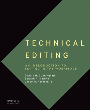Technical Editing: An Introduction to Editing in the Workplace by Donald H. Cunningham, Edward A. Malone, Joyce M. Rothschild