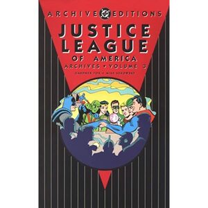 Justice League of America Archives, Vol. 3 by Gardner F. Fox