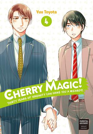 Cherry Magic! Thirty Years of Virginity Can Make You a Wizard?!, Vol. 4 by Yuu Toyota