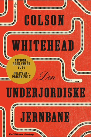 Den underjordiske jernbane by Colson Whitehead