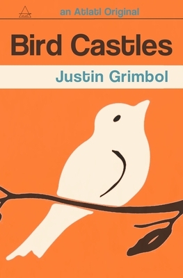 Bird Castles by Justin Grimbol