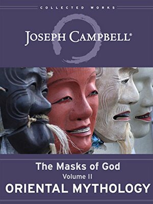 Oriental Mythology by Joseph Campbell