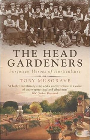 The Head Gardeners by Toby Musgrave