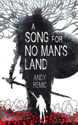 A Song for No Man's Land by Andy Remic