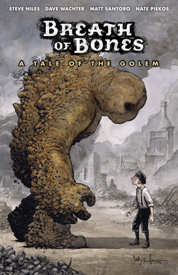 Breath of Bones: A Tale of the Golem by Matt Santoro, Steve Niles